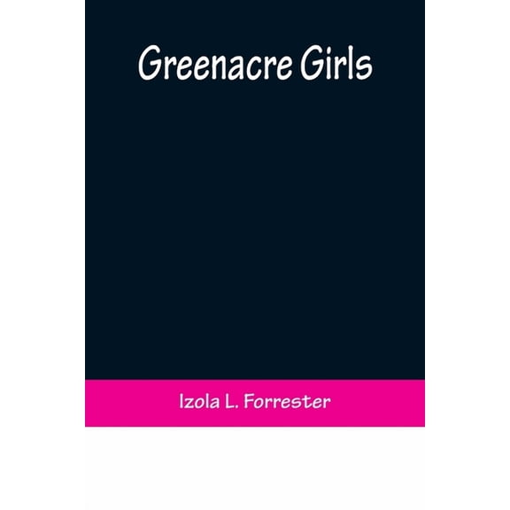 Greenacre Girls, (Paperback)