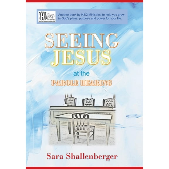 Seeing Jesus at the Parole Hearing, (Hardcover)