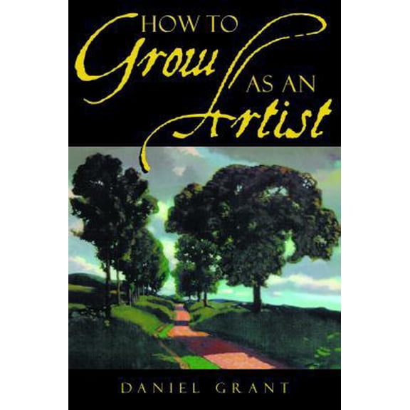 Pre-Owned How to Grow as an Artist (Paperback) 1581152442 9781581152449