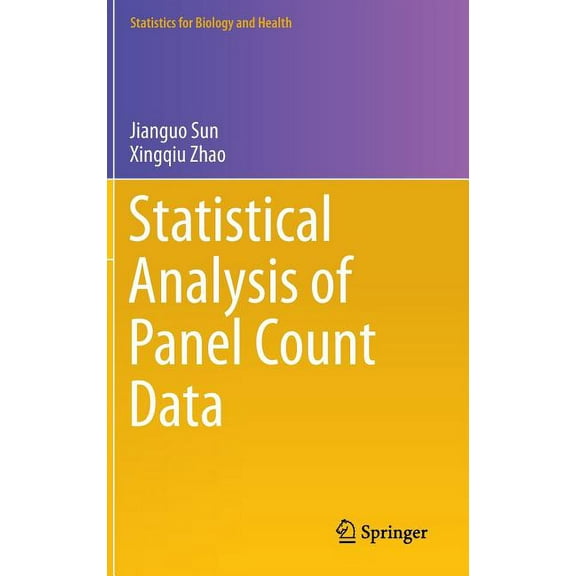 Statistics for Biology and Health Statistical Analysis of Panel Count Data, Book 80, (Hardcover)