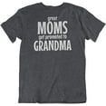 thumbnail image 1 of Make Your Mark Design Great Moms Get Promoted to Grandma T-Shirt Gifts for New Grandmother & Women Charcoal Grey, 1 of 8