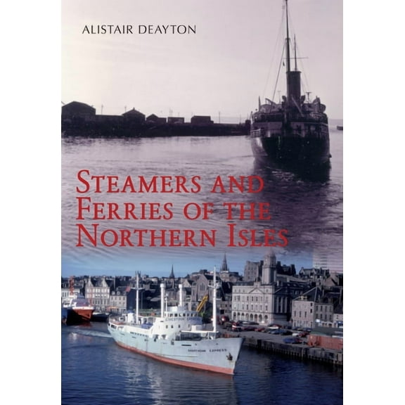 Steamers and Ferries of the Northern Isles (Paperback)