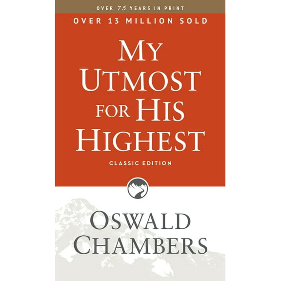 Authorized Oswald Chambers Publications My Utmost for His Highest: Classic Language Paperback (a Daily Devotional with 366 Bible-Based Readings), (Paperback)