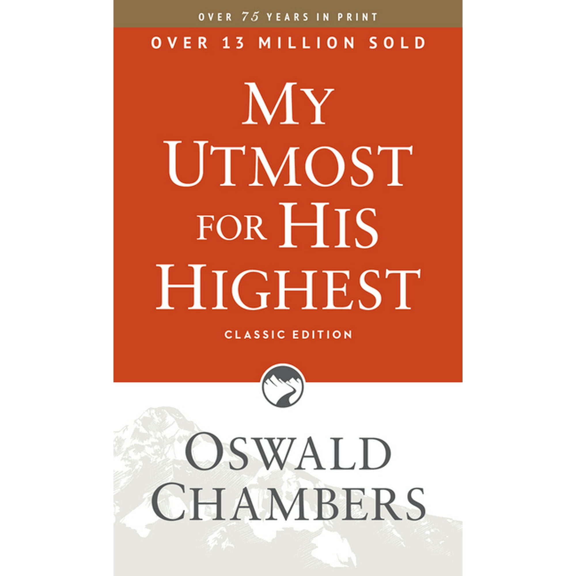 Authorized Oswald Chambers Publications My Utmost for His Highest: Classic Language Paperback (a Daily Devotional with 366 Bible-Based Readings), (Paperback)