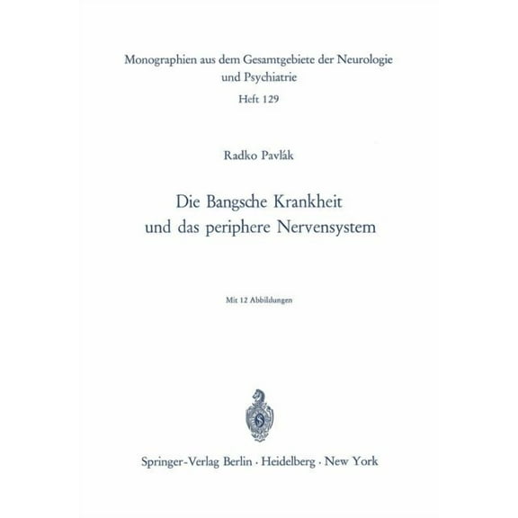 Monographien Aus Dem Gesamtgebiete der N Die Bangsche Krankheit Und Das Periphere Nervensystem, Book 129, (Paperback)