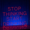 thumbnail image 2 of Handmadetneonsign Stop Thinking Start Drinking Neon Sign, Cocktails Wall Art Decor, Bar Club Beer Wall Decor, 2 of 5