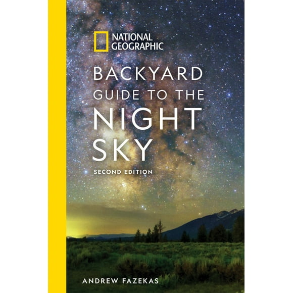 National Geographic Backyard Guide to the Night Sky, 2nd Edition (Paperback)