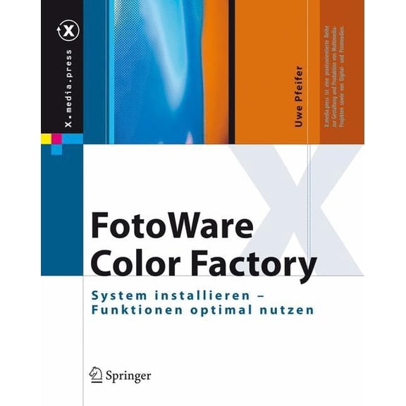 X.Media.Press Fotoware Color Factory: System Installieren - Funktionen Optimal Nutzen, (Hardcover)