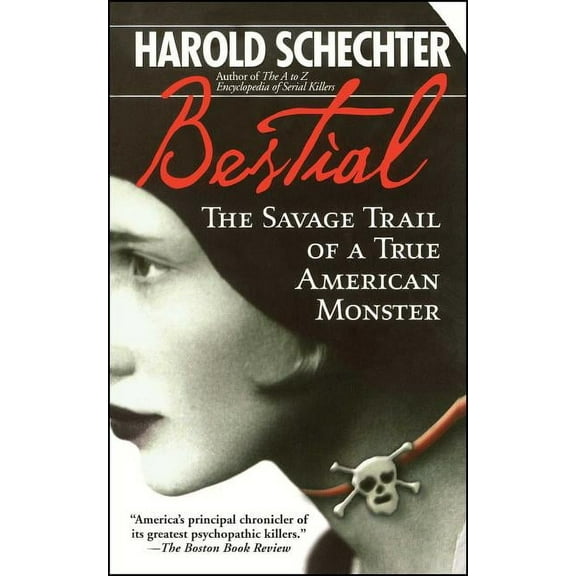 Bestial: The Savage Trail of a True American Monster, (Paperback)