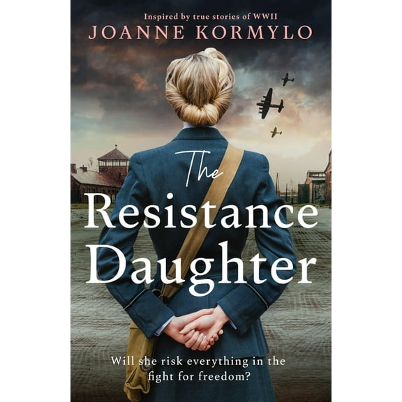 The Resistance Daughter: An Utterly Sweeping and Unputdownable Ww2 Historical Fiction Novel, (Paperback)