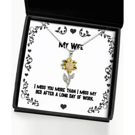 Sarcastic Wife Sunflower Pendant Necklace, I miss you more than I miss my bed, Present For Wife, Unique Idea Gifts From Husband, Funny wife gift, Gift for wife, Funny sunflower necklace, Wife gift
