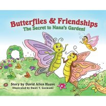 Butterfly & Friendship: Butterflies & Friendships; The Secret to Nana's Garden (Hardcover)