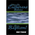 thumbnail image 2 of What Do Lutherans Believe about Baptism? (Paperback), 2 of 2