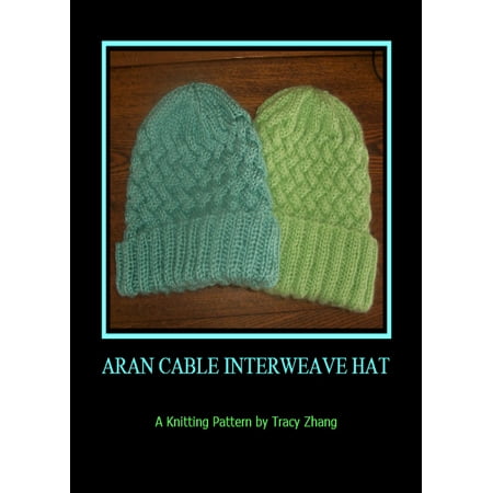 Knitted Cable Patterns - Aran Cable Interweave Hat: A Knitting Pattern - eBook