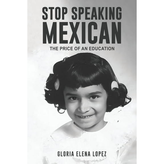 Stop Speaking Mexican, (Paperback)