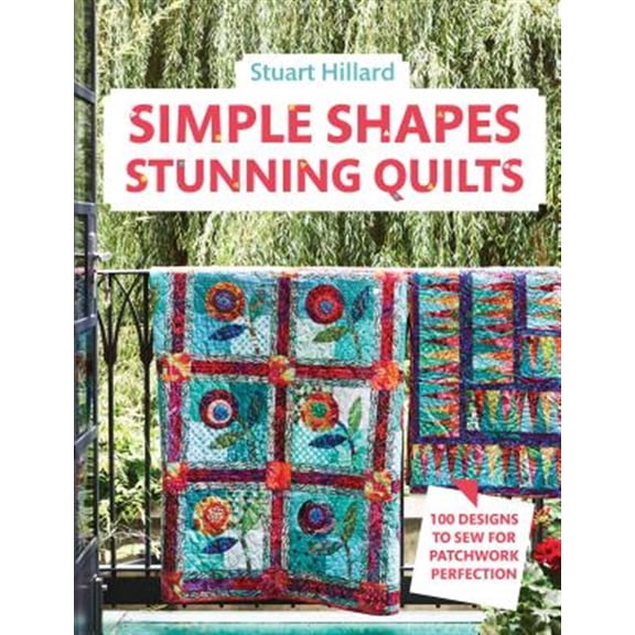 Pre-Owned Simple Shapes Stunning Quilts: 100 Designs to Sew for Patchwork Perfection (Hardcover)
