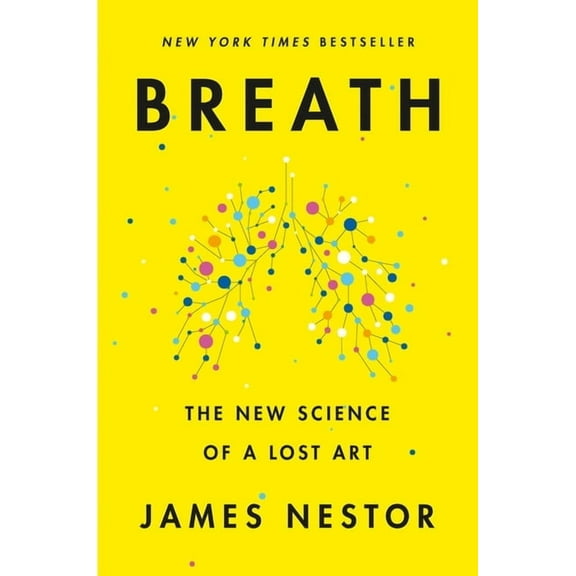Breath: The New Science of a Lost Art, (Hardcover)