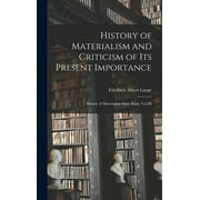 History of Materialism and Criticism of Its Present Importance: History of Materialism Since Kant, Vol III (Hardcover)