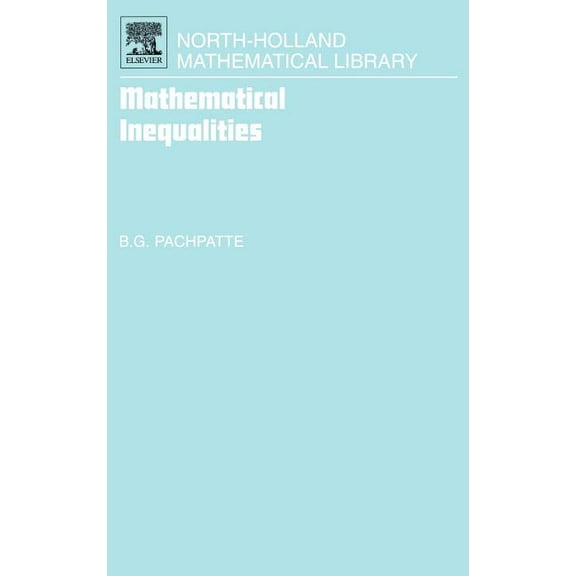 North-Holland Mathematical Library Mathematical Inequalities: Volume 67, Book 67, (Hardcover)
