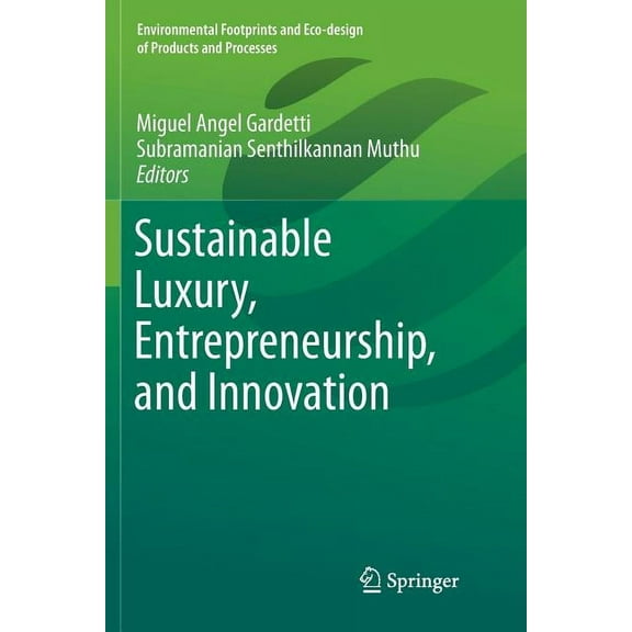 Environmental Footprints and Eco-Design  Sustainable Luxury, Entrepreneurship, and Innovation, (Paperback)