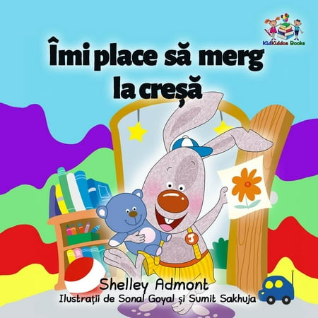 Îmi place să merg la creșă (I Love to Go to Daycare Romanian Edition) - (Best Places To Go In Romania)