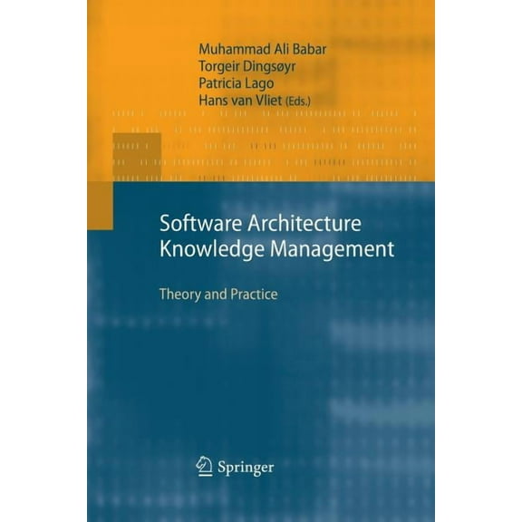 Software Architecture Knowledge Management: Theory and Practice, (Paperback)