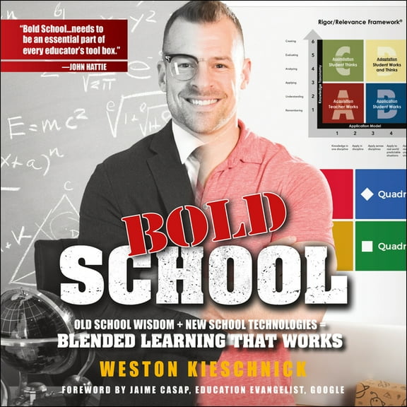 Bold School: Old School Wisdom New School Technologies = Blended Learning That Works (Audiobook)