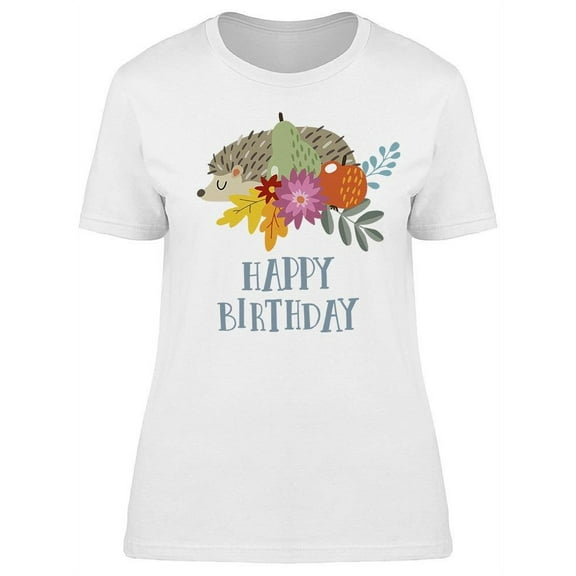 Happy Birthday Hedgehog Fruits T-Shirt Women -Image by Shutterstock, Female XX-Large