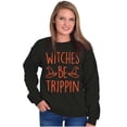 thumbnail image 3 of Halloween Witches Be Trippin Pun Women Crewneck Sweatshirt Brisco Brands L, 3 of 5