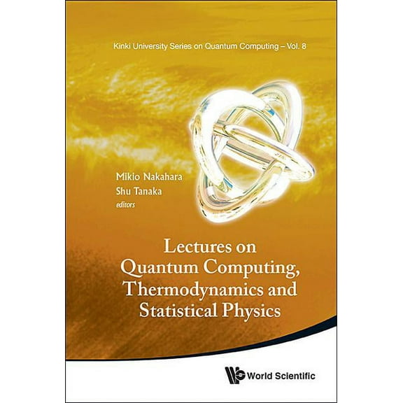 Kinki University Quantum Computing Lectures on Quantum Computing, Thermody & Statistical Phys, Book 8, (Hardcover)