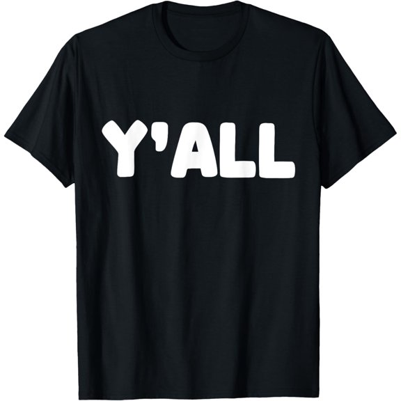 Shirt That Says Y'all T-ShirtMen and women, Black T-shirt, size: Extra large