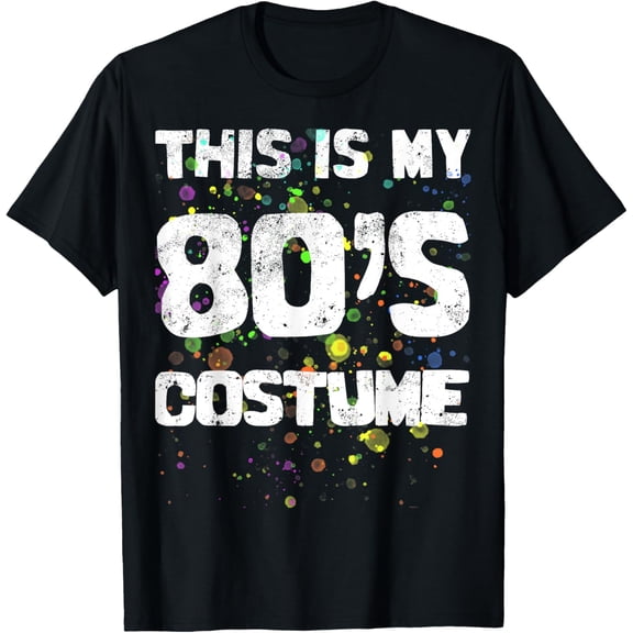 t-shirtThis Is My 80s Costume Funny 1980's Party Wear Outfit Tee T-Shirt mens t shirt，black，women，funny，misfits，men，journey