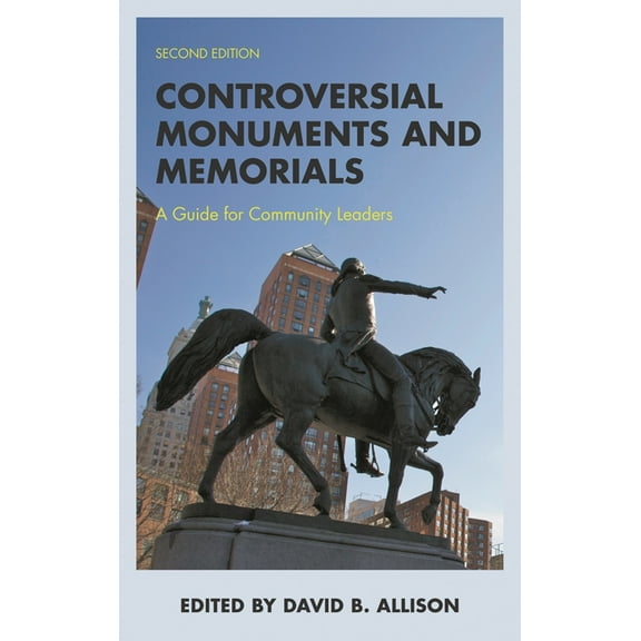 American Association for State and Local Controversial Monuments and Memorials: A Guide for Community Leaders, (Paperback)