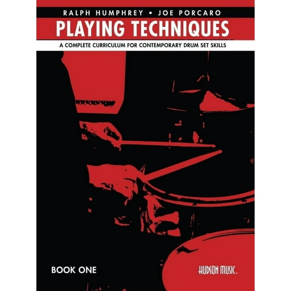 Playing Techniques - Book 1: A Complete Curriculum for Contemporary Drum Set Skills (Paperback)