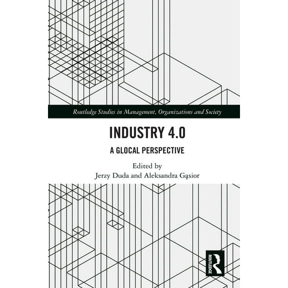 Routledge Studies in Management, Organiz Industry 4.0: A Glocal Perspective, (Paperback)