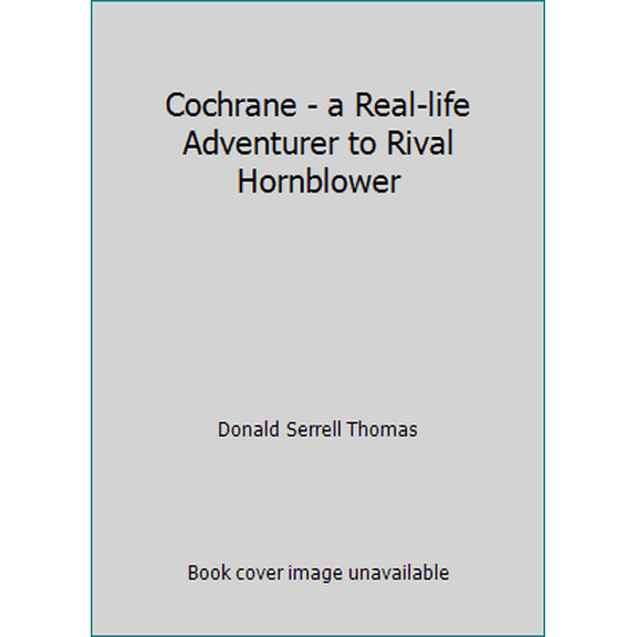 Pre-Owned Cochrane: Britannia's last sea-king (Hardcover) 0352305304 9780233969664