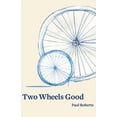 thumbnail image 1 of Pre-Owned Two Wheels Good (Paperback) 1425184324 9781425184322, 1 of 1