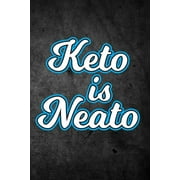 Keto Is Neato: Blank Lined Journal