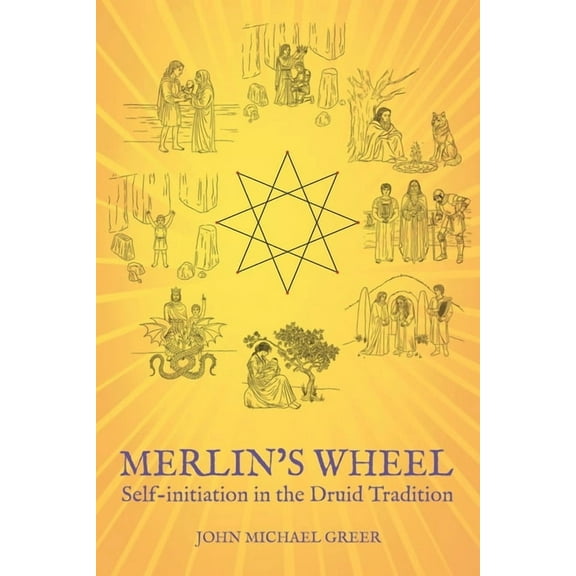 Merlin's Wheel: Self-initiation in the Druid Tradition, (Paperback)