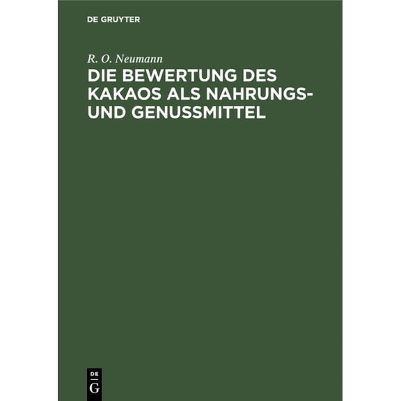 Die Bewertung Des Kakaos ALS Nahrungs- Und GenuÃmittel: Experimentelle Versuche Am Menschen, (Hardcover)