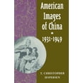 thumbnail image 1 of Pre-Owned American Images of China, 1931-1949 (Paperback) 0804736545 9780804736541, 1 of 1