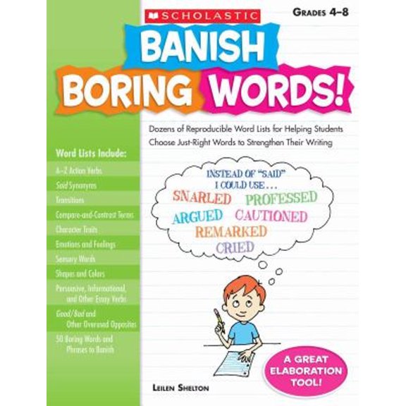 Pre-Owned Banish Boring Words!, Grades 4-8: Dozens of Reproducible Word Lists for Helping Students Choose Just-Right Words to Strengthen Their Writing (Paperback) 0545083036 9780545083034