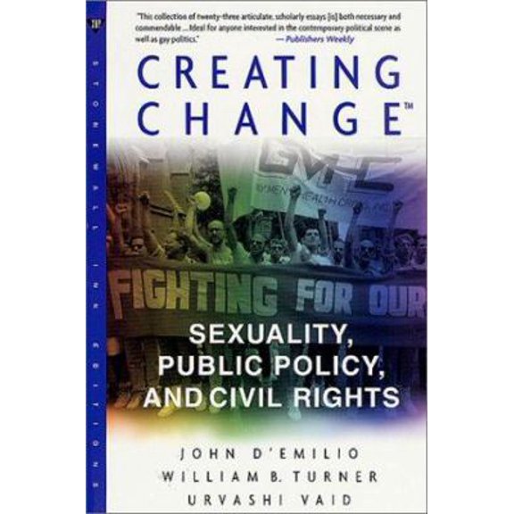 Pre-Owned Creating Change: Sexuality, Public Policy, and Civil Rights (Paperback) 0312287127 9780312287122