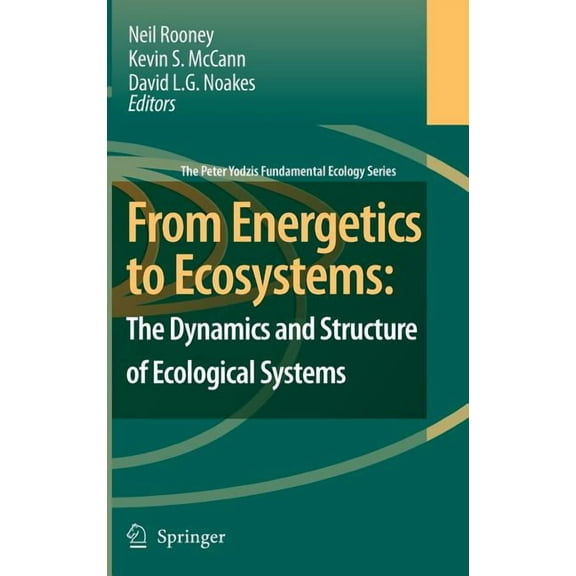Peter Yodzis Fundamental Ecology From Energetics to Ecosystems: The Dynamics and Structure of Ecological Systems, Book 1, (Hardcover)