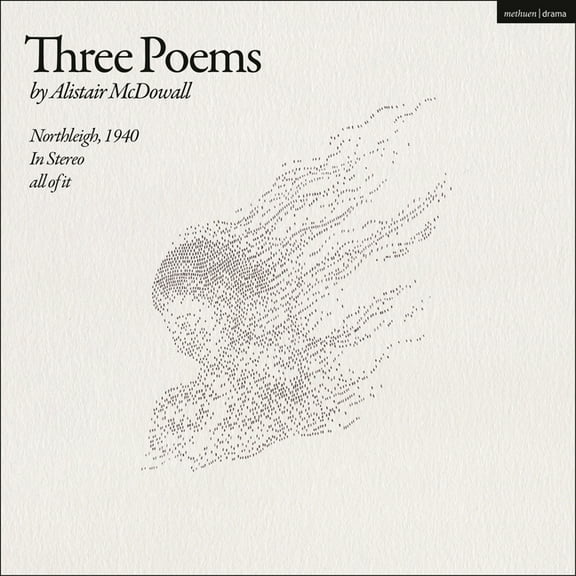 Modern Plays Three Poems: Northleigh, 1940; In Stereo; All of It, (Paperback)