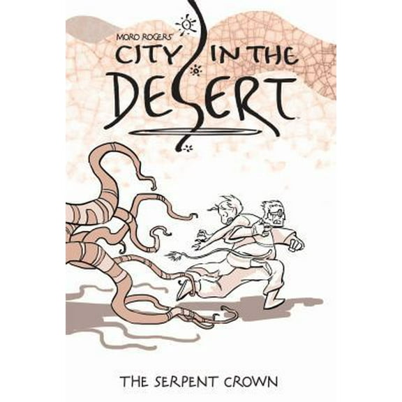 Pre-Owned City in the Desert Volume 2: The Serpent King (Hardcover) 1608864081 9781608864089