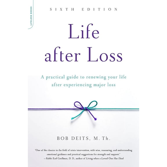 Pre-Owned Life After Loss: A Practical Guide to Renewing Your Life After Experiencing Major Loss (Paperback) 0738219614 9780738219615