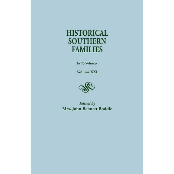 Historical Southern Families. in 23 Volumes. Volume XXI, (Paperback)