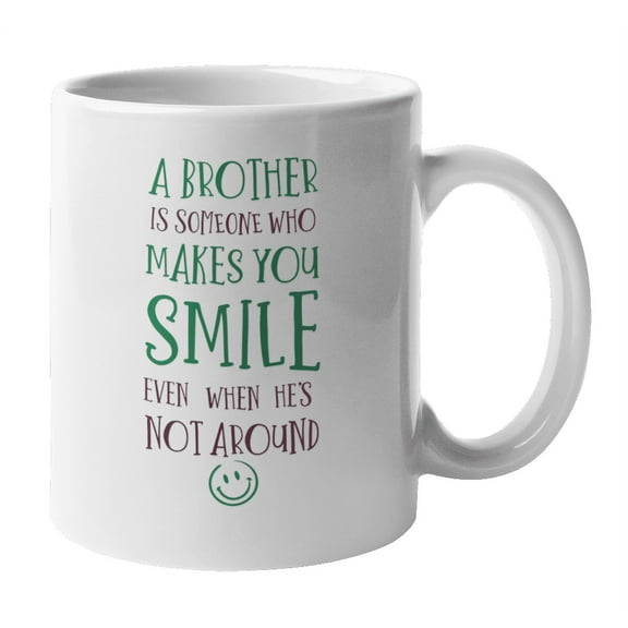 Someone Who Makes You Smile Coffee & Tea Mug Cup for Brother & Bubba (11oz)