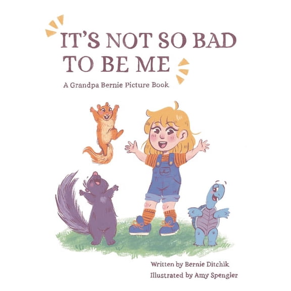 It's Not So Bad to Be Me, (Hardcover)